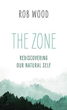 portada The Zone: Rediscovering Our Natural Self (en Inglés)