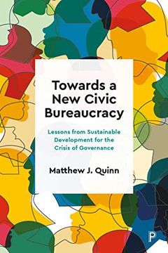 portada Towards a new Civic Bureaucracy: Lessons From Sustainable Development for the Crisis of Governance 