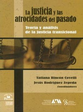 justicia y las atrocidades del pasado, la.