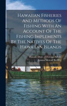portada Hawaiian Fisheries And Methods Of Fishing With An Account Of The Fishing Implements By The Natives Of The Hawaiian Islands