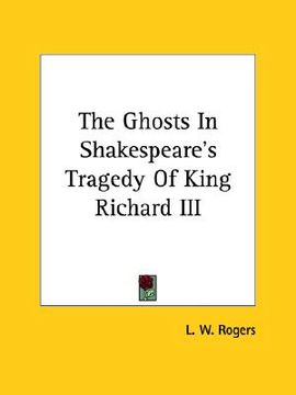 portada the ghosts in shakespeare's tragedy of king richard iii (en Inglés)