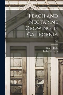 portada Peach and Nectarine Growing in California; E98 (en Inglés)