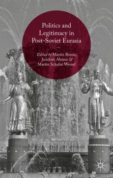 portada Politics and Legitimacy in Post-Soviet Eurasia (en Inglés)