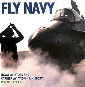 portada Fly Navy: Naval Aviators and Carrier Aviation: A History (en Inglés)