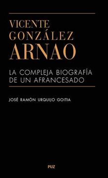 portada Vicente González Arnao: La Compleja Biografía de un Afrancesado (in Spanish)