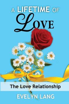 portada A Lifetime of Love: The Love Relationship (in English)