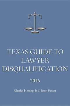 portada Texas Guide To Lawyer Disqualification (en Inglés)