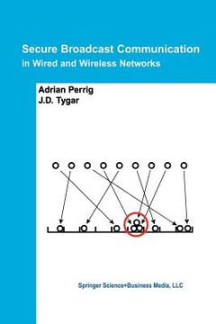 portada Secure Broadcast Communication: In Wired and Wireless Networks (in English)
