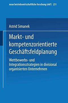 portada Markt- und Kompetenzorientierte Geschäftsfeldplanung: Wettbewerbs- und Integrationsstrategien in Divisional Organisierten Unternehmen (in German)
