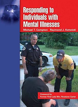 portada Responding to Individuals With Mental Illnesses: A Guide for law Enforcement Officers and Other Public Safety and Criminal Justice Professionals (en Inglés)