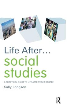 portada Life After.   Social Studies: A Practical Guide to Life After Your Degree (Life After University)