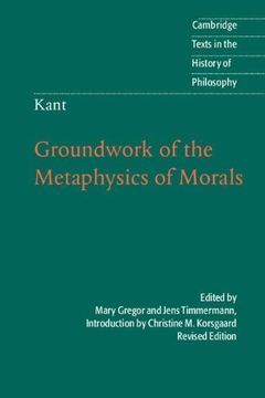 portada Kant: Groundwork of the Metaphysics of Morals 2nd Edition Hardback (Cambridge Texts in the History of Philosophy) (in English)