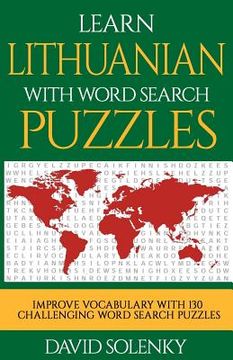 portada Learn Lithuanian with Word Search Puzzles: Learn Lithuanian Language Vocabulary with Challenging Word Find Puzzles for All Ages (en Inglés)