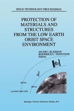 portada Protection of Materials and Structures from the Low Earth Orbit Space Environment: Proceedings of Icpmse-3, Third International Space Conference, Held (en Inglés)