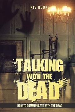 portada Talking With The Dead: How To Communicate With The Dead (en Inglés)