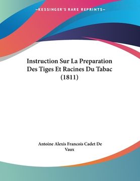 portada Instruction Sur La Preparation Des Tiges Et Racines Du Tabac (1811) (en Francés)