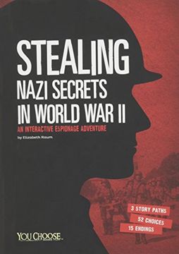 portada Stealing Nazi Secrets in World War II: An Interactive Espionage Adventure (You Choose: Spies)