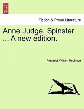 portada anne judge, spinster ... a new edition. (en Inglés)