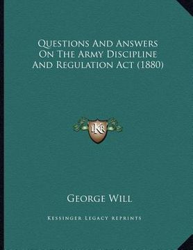 portada questions and answers on the army discipline and regulation act (1880) (en Inglés)
