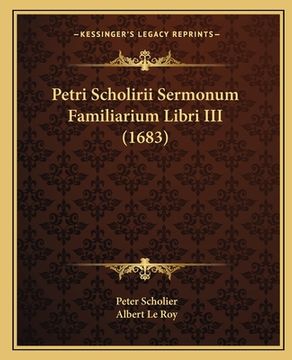 portada Petri Scholirii Sermonum Familiarium Libri III (1683) (en Latin)