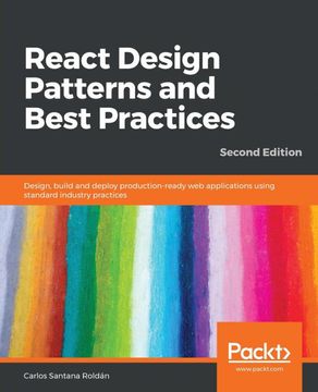 portada React Design Patterns and Best Practices: Design, Build and Deploy Production-Ready web Applications Using Standard Industry Practices, 2nd Edition 