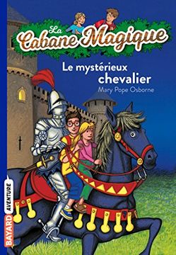 portada La Cabane Magique, Tome 02: Le Mystérieux Chevalier: Le Mysterieux Chevalier