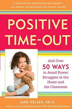 portada Positive Time-Out: And Over 50 Ways to Avoid Power Struggles in the Home and the Classroom (en Inglés)