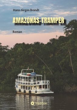 portada Amazonas-Tramper: Roman vor dem Hintergrund der komplexen Probleme Brasiliens (en Alemán)