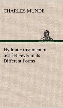 portada hydriatic treatment of scarlet fever in its different forms (en Inglés)
