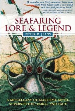 seafaring lore & legend,a miscellany of maritime myth, superstition, fable, and fact (en Inglés)