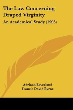 portada the law concerning draped virginity: an academical study (1905) (en Inglés)