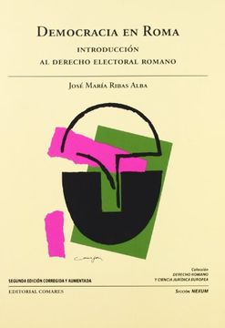 portada Democracia en Roma. Introducción al Derecho Electoral Romano (r) (2009) (in Spanish)