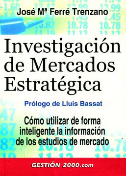 portada Investigación de Mercados Estratégica: Cómo Utilizar de Forma Inteligente la Información de los Estudios de Mercado (in Spanish)