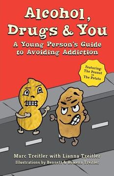 portada Alcohol, Drugs & You: A Young Person's Guide to Avoiding Addiction (in English)