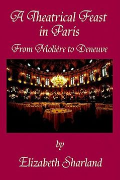 portada a theatrical feast in paris: from moli re to deneuve (en Inglés)