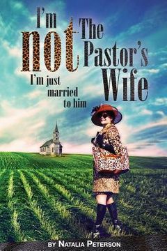 portada I'm Not The Pastor's Wife: (I'm just married to him) (en Inglés)