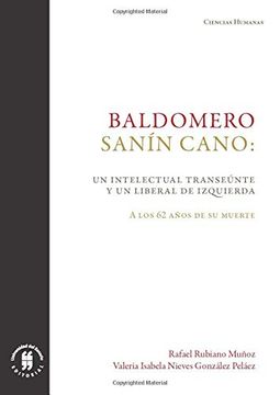 portada Baldomero Sanín Cano: Un Intelectual Transeúnte y un Liberal de Izquierda. A los 62 Años de su Muerte (in Spanish)