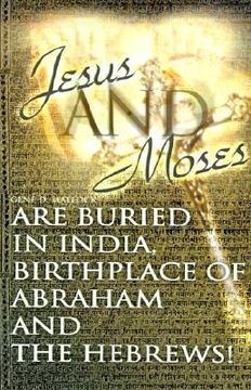 portada jesus and moses are buried in india, birthplace of abraham and the hebrews! (en Inglés)