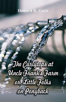 portada The Curlytops at Uncle Frank's Farm: Little Folks on Ponyback (in English)