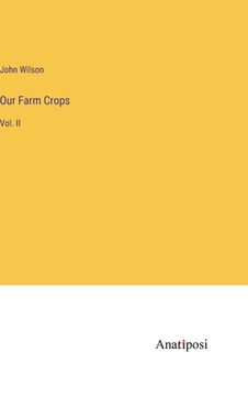 portada Our Farm Crops: Vol. II (in English)