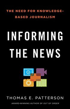 portada Informing the News: The Need for Knowledge-Based Journalism (en Inglés)