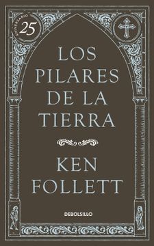portada Los Pilares de la Tierra (Edición Conmemorativa del 25º Aniversario) (Saga los Pilares de la Tierra 1) (Best Seller) (in Spanish)
