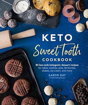 portada Keto Sweet Tooth Cookbook: 80 Low-Carb Ketogenic Dessert Recipes for Cakes, Cookies, Pies, fat Bombs, Shakes, ice Cream, and More (en Inglés)