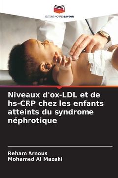 portada Niveaux d'ox-LDL et de hs-CRP chez les enfants atteints du syndrome néphrotique (en Francés)