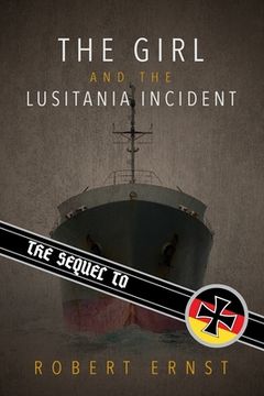 portada The Sequel to the Girl and the Lusitania Incident (en Inglés)