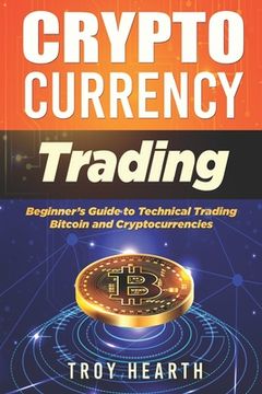 portada Cryptocurrency Trading: Beginners Guide to Buying and Selling Bitcoin and Cryptocurrencies (en Inglés)