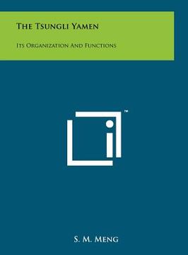 portada the tsungli yamen: its organization and functions (en Inglés)