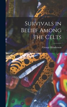 portada Survivals in Belief Among the Celts (in English)