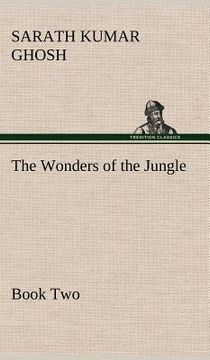portada the wonders of the jungle, book two (in English)