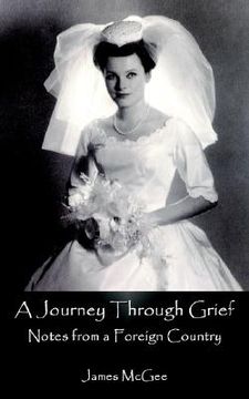portada a journey through grief: notes from a foreign country (en Inglés)